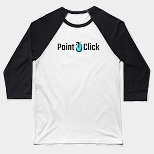 Point Click 🖱 Baseball T-Shirt